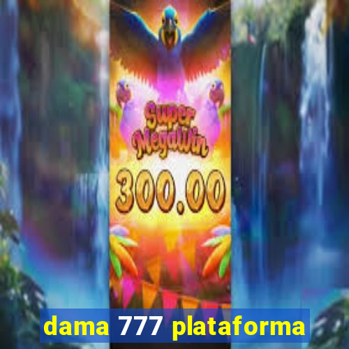 dama 777 plataforma